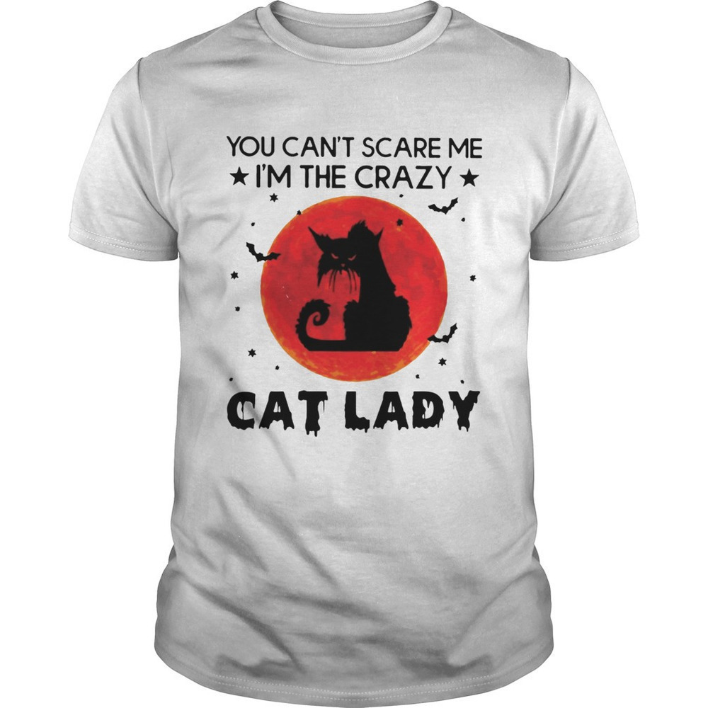 You Cant Scare Me Im The Crazy Cat Lady Halloween T-Shirt